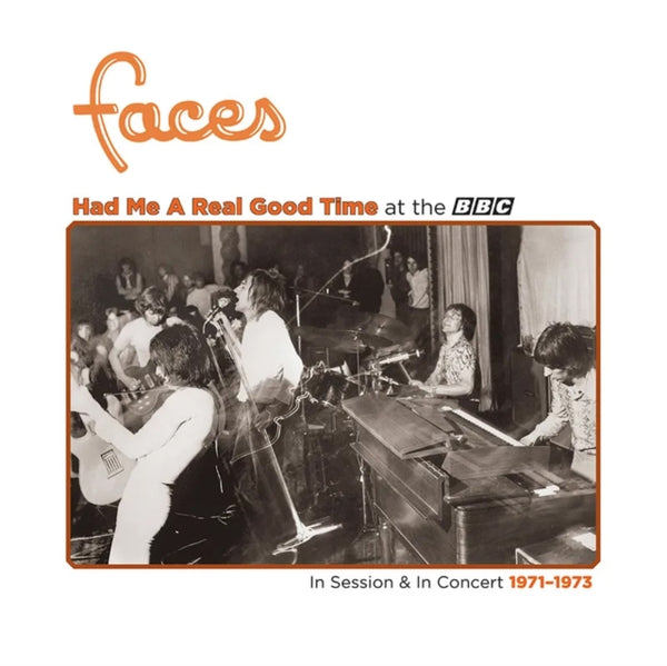 HAD ME A REAL GOOD TIME…W/ FACES! IN SESSION & LIVE AT THE BBC 19