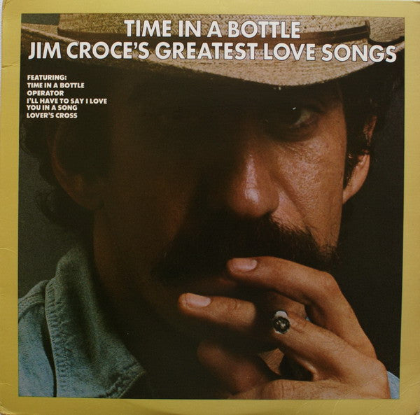 Jim Croce – Time In A Bottle Jim Croce's Greatest Love Songs LP VG+ (Club Edition)