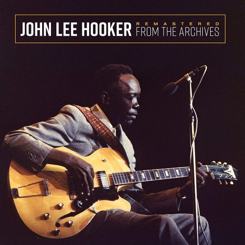John Lee Hooker - Remastered From The Archives LP