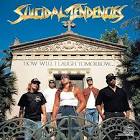 Suicidal Tendencies - How Will I Laugh Tomorrow When I Can't Even Smile Today LP